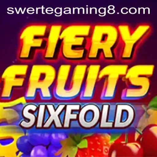Unveiling FieryFruitsSixFold: The Latest Sensation by Swerte Gaming