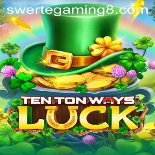 Exploring TenTonWaysLuck: A Dive into Swerte Gaming's Latest Sensation