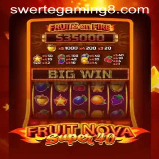 Discover the Excitement of FruitNovaSuper40 and Swerte Gaming